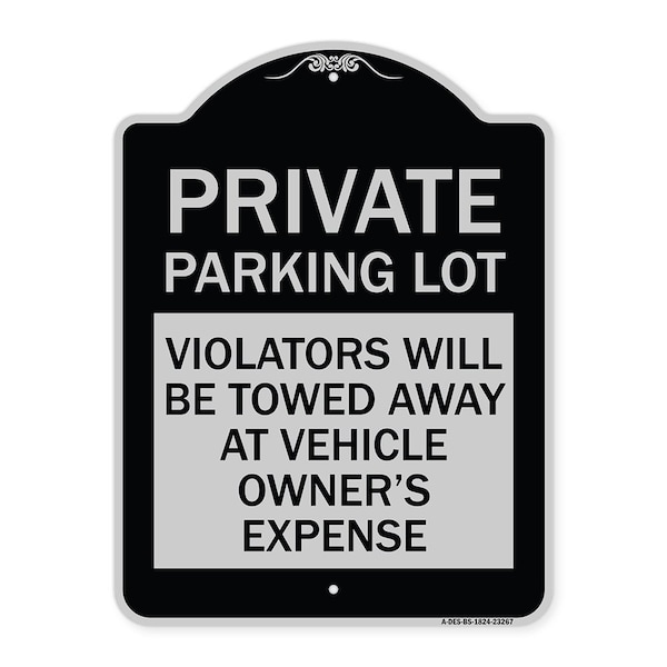 Private Parking Lot Violators Towed Away Vehicle Owners Expense Alum, 18" L, 24" H, BS-1824-23267